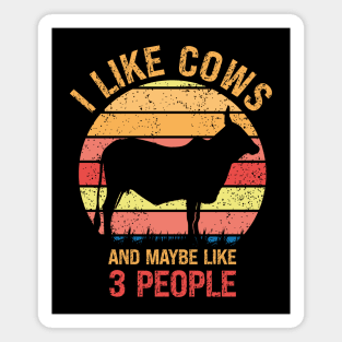 Funny I LIKE COWS AND MAYBE LIKE 3 PEOPLE Vintage Retro Sunset Distressed Cow Lover, Farmer Life Humor, Witty Farming Lover Saying Magnet